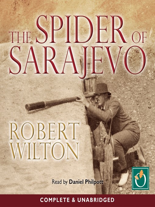 Title details for The Spider of Sarajevo by Robert Wilton - Available